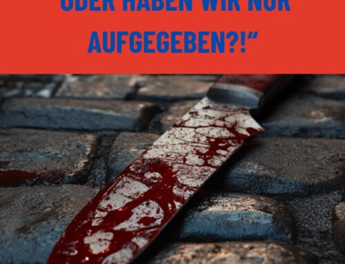 WIR FÜHLEN UNS NIRGENDS MEHR SICHER!